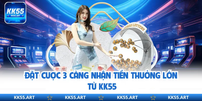 Đặt cược 3 càng nhận tiền thưởng lớn từ KK55