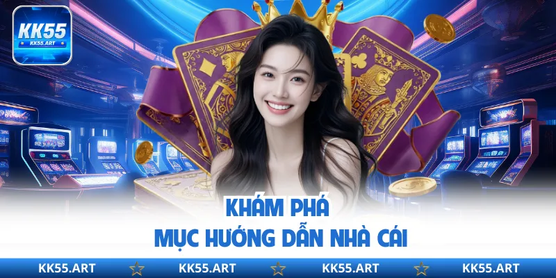Khám phá mục hướng dẫn nhà cái