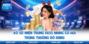 Xổ Số Miền Trung KK55 - Dự Đoán Linh Hoạt, Thưởng Rõ Ràng