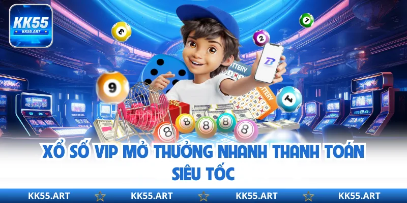 Xổ số Vip mở thưởng nhanh thanh toán siêu tốc